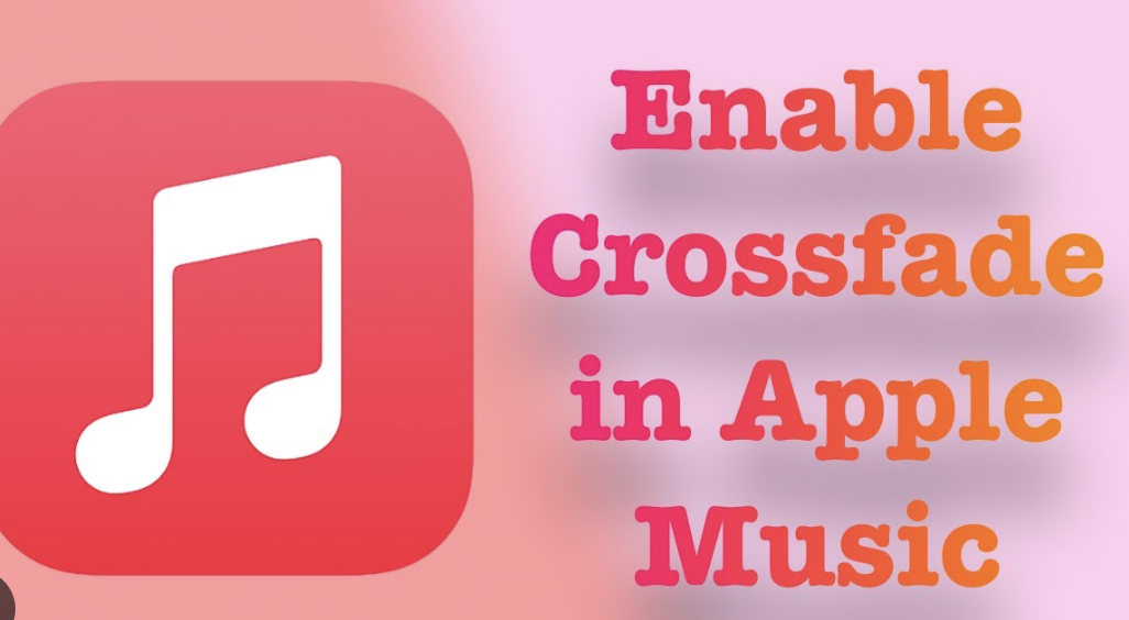 Seamless Transitions: Exploring Crossfade in Apple Music